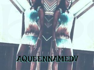 AQUEENNAMEDV