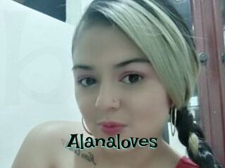 Alanaloves