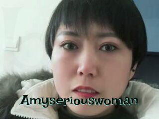Amyseriouswoman
