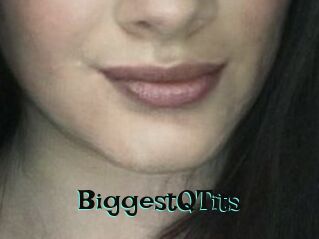 BiggestQTits