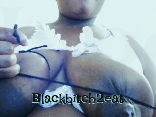 Blackbitch2eat
