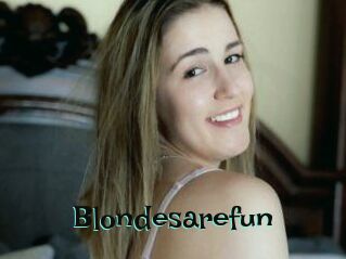 Blondesarefun