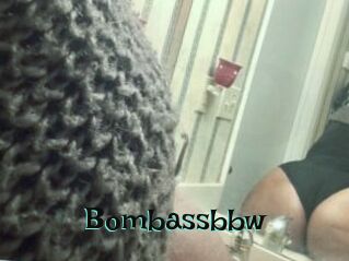 Bombassbbw