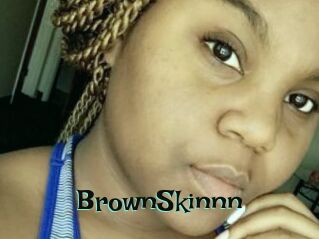 BrownSkinnn