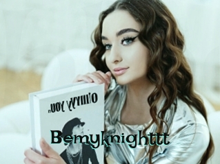 Bemyknighttt