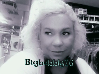 Bigbubbly76