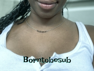 Borntobesub