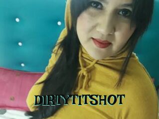 DIRTYTITSHOT