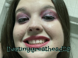 Destinygreathead25