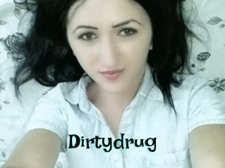 Dirtydrug