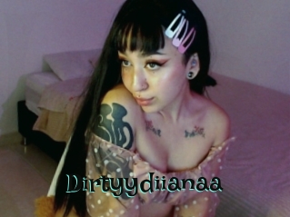 Dirtyydiianaa