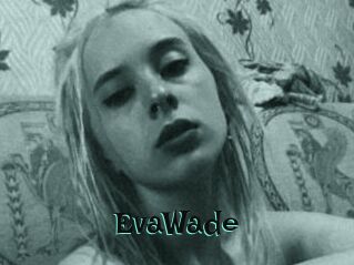 EvaWade