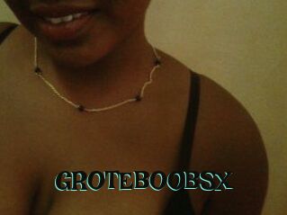 GROTEBOOBSX