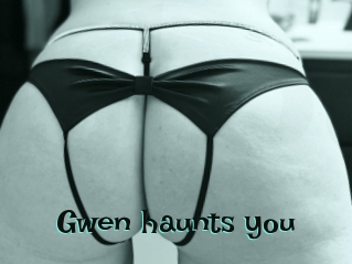 Gwen_haunts_you