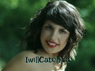 IwillCatchYa