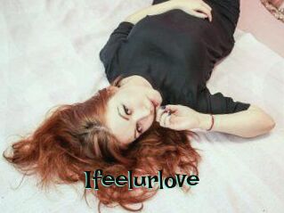 Ifeelurlove