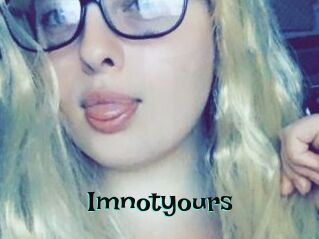 Imnotyours
