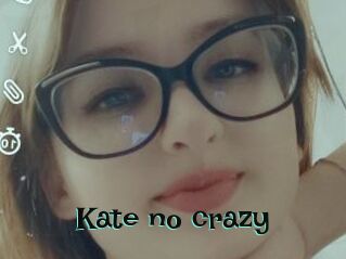 Kate_no_crazy