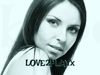 LOVE2PLAYx