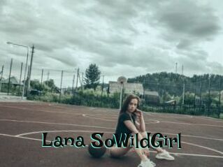 Lana_SoWildGirl
