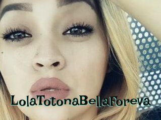 LolaTotonaBellaForeva
