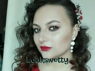 Lookswetty