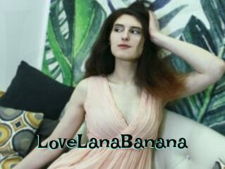 LoveLanaBanana