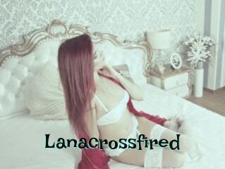 Lanacrossfired