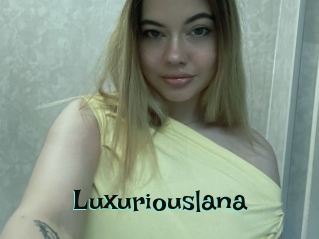 Luxuriouslana