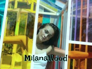 MilanaWood
