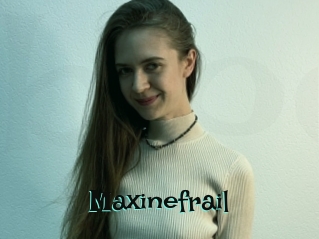 Maxinefrail