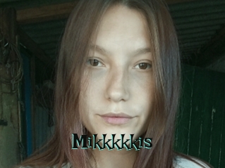Mikkkkkis
