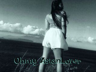 Ohmy_AsianLover
