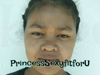 PrincessSexyfitforU