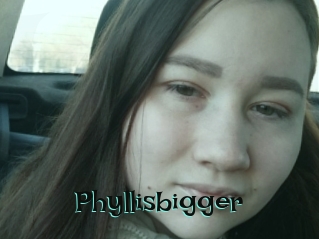 Phyllisbigger