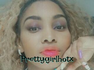 Prettygirlhotx