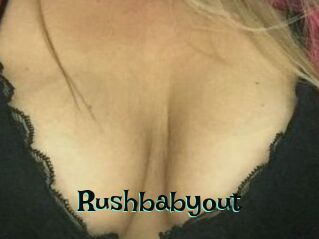 Rushbabyout