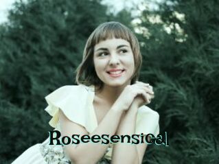 Roseesensical
