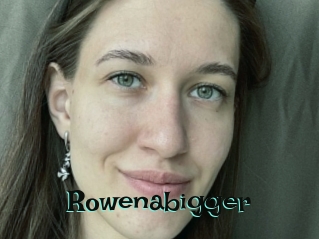 Rowenabigger