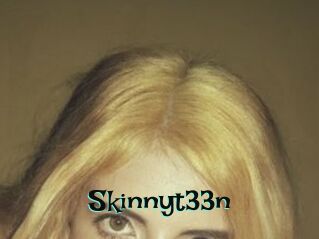Skinnyt33n