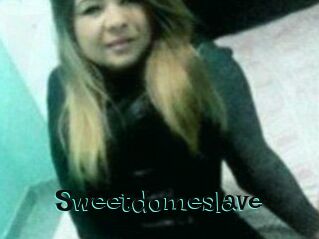Sweetdomeslave