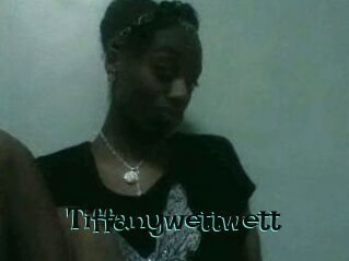 Tiffanywettwett