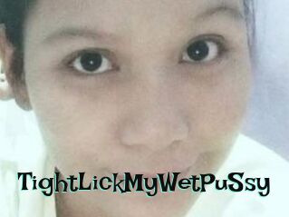 TightLickMyWetPuSsy