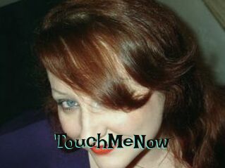 TouchMeNow