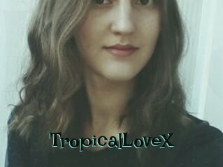 TropicalLoveX
