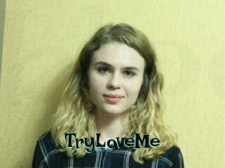 TryLoveMe