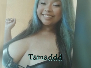 Tainaddd