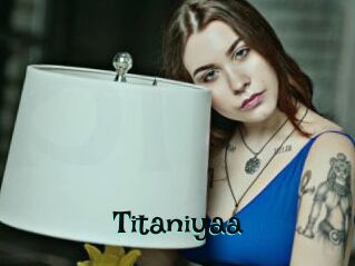 Titaniyaa