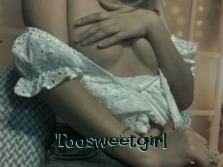 Toosweetgirl