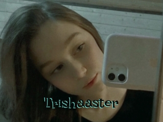 Trishaaster